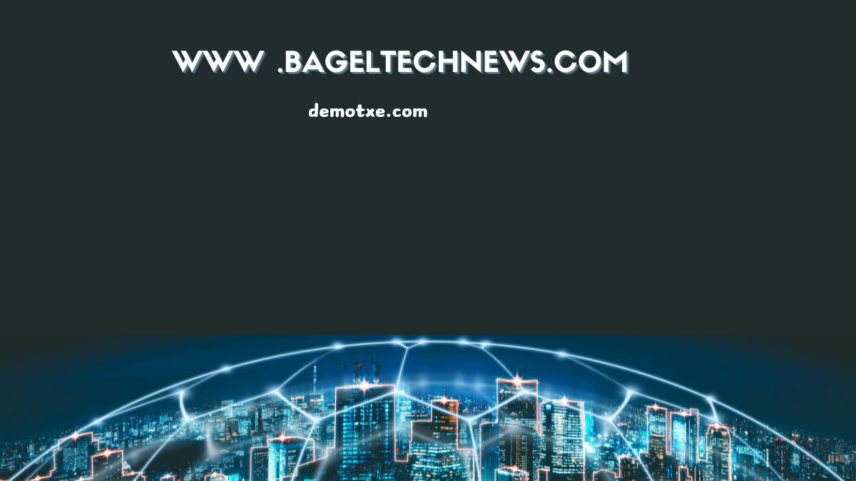 www .bageltechnews.com