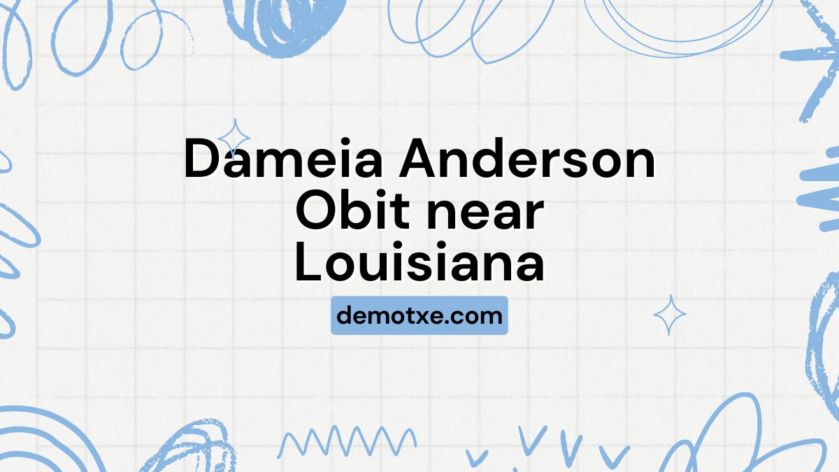 Dameia Anderson Obit near Louisiana