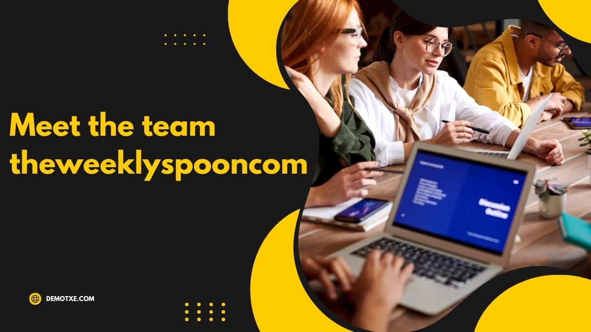 Meet the team theweeklyspooncom