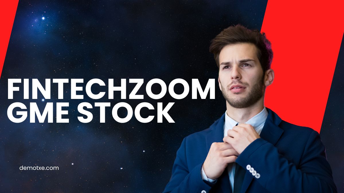 Fintechzoom GME Stock