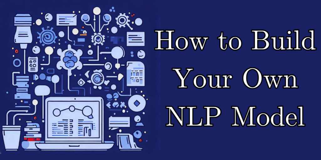 How to Build Your Own NLP Model - DEMOTEXE