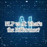 NLP vs. AI: What's the Difference?