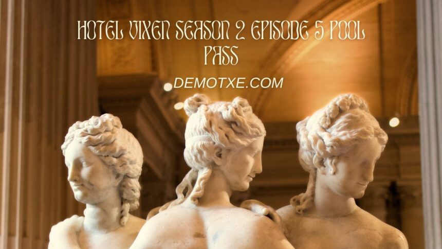 Hotel vixen season 2 episode 5 pool pass