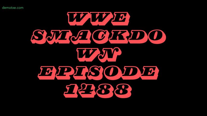 WWE Smackdown episode 1488